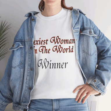 Sexiest Woman In The World shirts